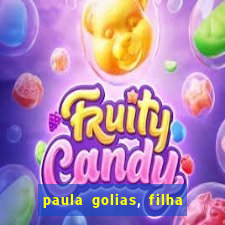 paula golias, filha de ronald golias